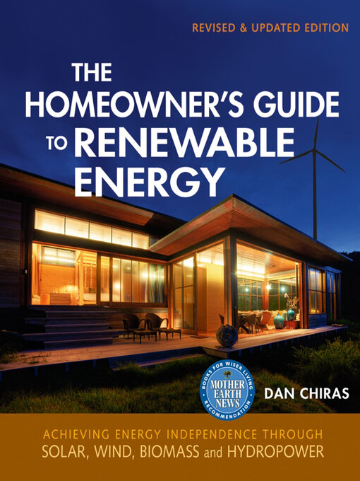 Title details for The Homeowner's Guide to Renewable Energy by Dan Chiras - Available